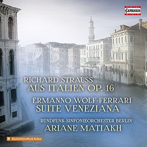 Strauss, Richard (1864-1949) - R.Strauss Aus Italien, Wolf-Ferrari Suite Veneziano : Ariane Matiakh / Berlin Radio Symphony Orchestra - Import CD