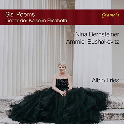 Nina Bernsteiner, Amiel Buchacevich, Gerhard Schrödermeier - Fries, Albin (1955-) Sisi Poems-Lieder Der Kaiserin Elisabeth: Bernsteiner(S)Bushakevitz(P) - Import CD