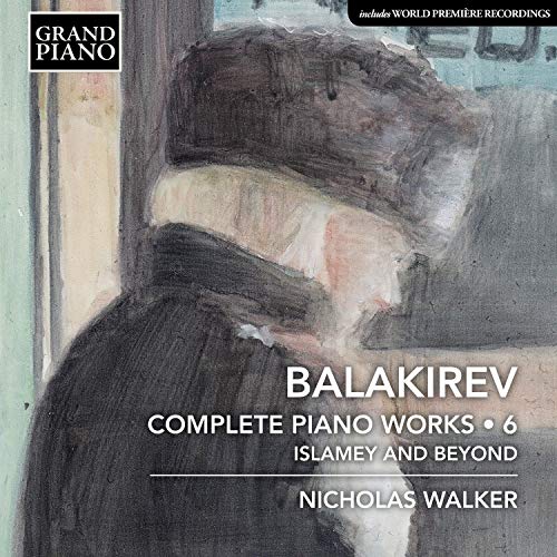 Balakirev (1837-1910) - Complete Piano Works Vol.6: Nicholas Walker - Import CD
