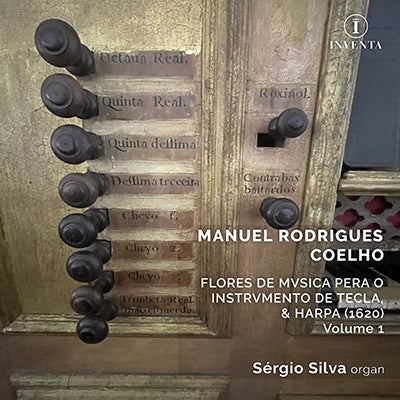 Coelho, Manuel Rodrigues (1555-1635) - Flores De Musica Vol.1: Sergio Silva(Organ) - Import CD