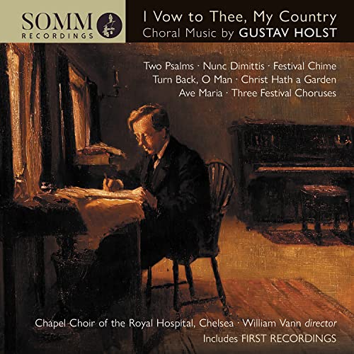 Holst, Gustav (1874-1934) - I Vow To Thee, My Country-choral Works: W.vann / Royal Hospital Chelsea Chapel Cho - Import CD