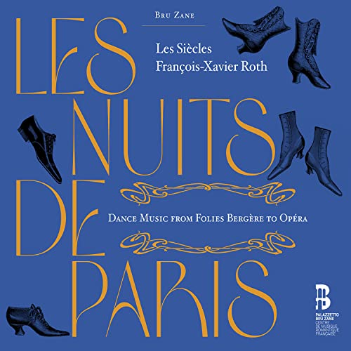 François-Xavier Lot, Orchestre De Les Siecle - Les Nuits De Paris-Dance Music From Folies Bergere To Opera: F-X.Roth / Les Siecles - Import CD