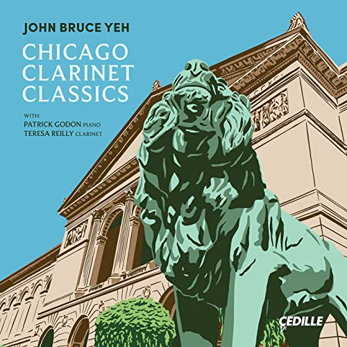 John Bruce Yeh (Clarinet), Teresa Riley, and Patrick Gordon. - Chicago Clarinet Classics: John Bruce Yeh Reilly(Cl)P.godon(P) - Import CD