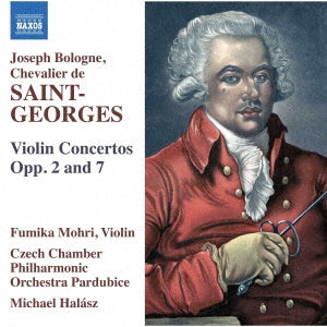 Fumika Mohri ,Michael Halasz,Czech National Chamber Orchestra Pardovice;Saint-Georges (1739-1799) - Violin Concertos Vol.3: Fumika Mouri(Vn)Halasz / Pardubice Czech Chamber Po - Import CD