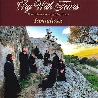 Isokratisses - Cry with Tears - Greek & Albanian Songs in Iso-Polyphony - Import Japan Ver CD