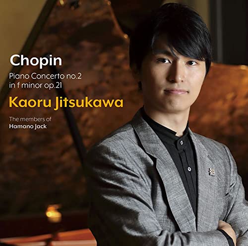 (Chamber)Piano Concerto No.2, Mazurka No.31 : Kaoru Jistukawa(P)The members of Hamano Jack‐Chopin (1810-1849) - Japan CD