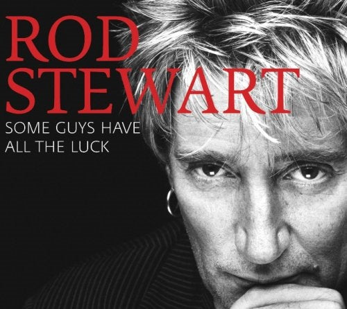 Rod Stewart - Some Guys Have All The Luck - 2 CD