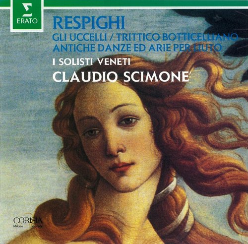 Ancient Airs & Dances, 1, 3, Gli Ucceli, Botticelliano: Scimone / I Solisti Veneti‐Respighi (1879-1936) - Japan CD