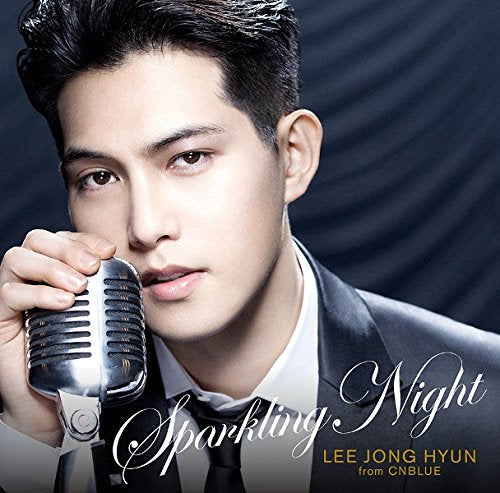 Lee Jong-Hyun (From Cnblue) - Sparkling Night - Japan CD+DVD Limited Edition