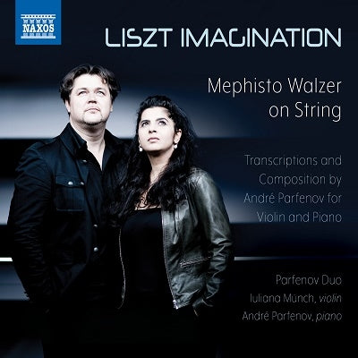 Liszt (1811-1886) - Liszt Imagination-mephisto Waltzes For Violin & Piano: Parfenov Duo - Import CD