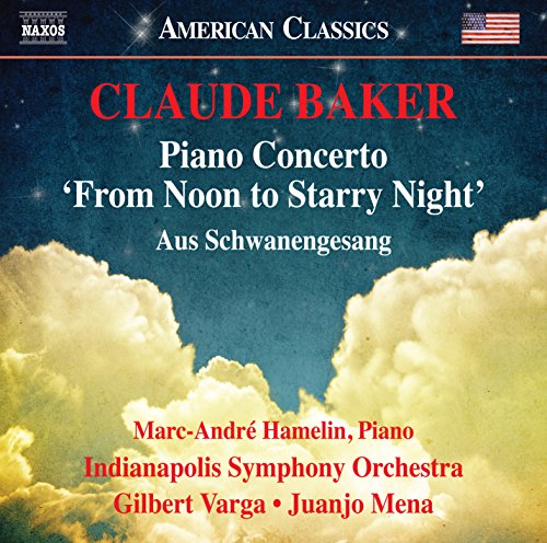 Baker, Claude (1948-) - Piano Concerto, Aus Schwanengesang : Gilbert Varga / Juanjo Mena / Indianapolis Symphony Orchestra, Marc-Andre Hamelin(P) - Import CD