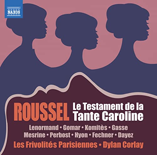 Roussel, Albert (1869-1937) - Le Testament de la Tante Caroline : Corlay / Frivolites Parisiennes Orchestra, Lenormand, Gomar, Komites, etc (2019 Stereo) - Import CD