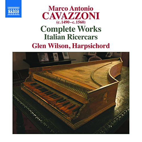 Glen Wilson - M.A. Cavazzoni: Complete Keyboard Music Collection, Others - Import CD