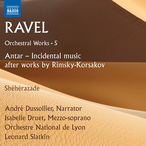 Ravel (1875-1937) - Orchestral Works Vol.5 -Antar, Scheherazade : Leonard Slatkin / Lyon National Orchestra, Isabelle Druet(Ms) - Import CD