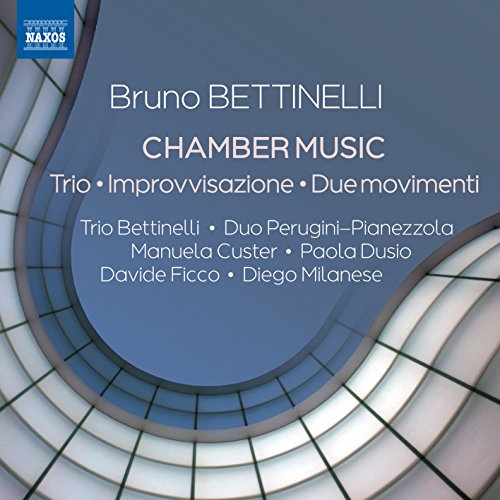 Bettinelli, Bruno (1913-2004) - Chamber Works: Duo Perugini-pianezzola Trio Bettinelli Custer(Ms)Dusio(Fl)Etc - Import CD