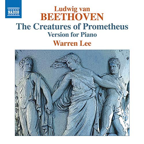 Beethoven (1770-1827) - Die Geschopfe des Prometheus : Warren Lee(P) - Import CD