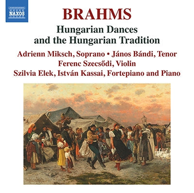 Brahms (1833-1897) - Hungarian Dances: Elek Kassai(Fp)+the Hungarian Tradition: Miksch(S)Bandi(T)Szecsodi(Vn) - Import 2 CD