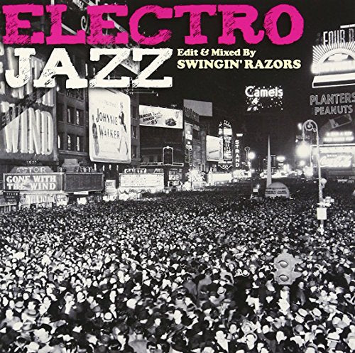 SWINGIN' RAZORS - ELECTRO JAZZ Edit&Mixed By SWINGIN RAZORS - Japan CD