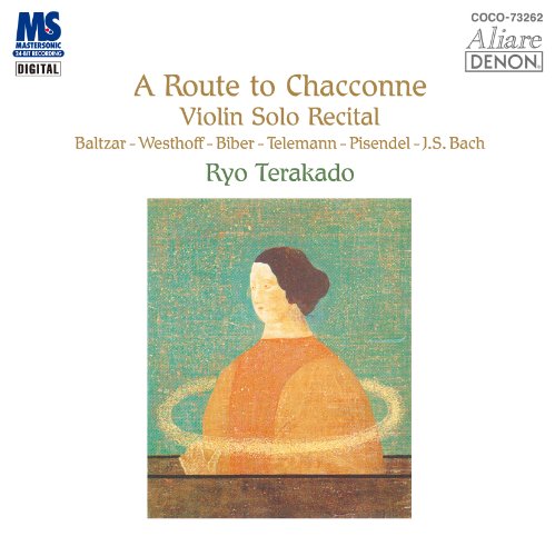 Ryo Terakado : A Route to Chaccone -Violin Solo Recital - Japan CD