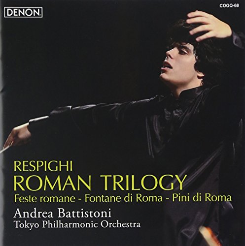 Andrea Battistoni - Respighi: Symphonic Poems Roman Festival, Roman Fountain, Roman Pines. - Japan SACD Hybrid