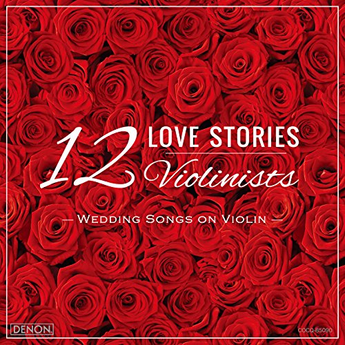 12 Love Stories ~ Wedding Songs on Violin‐12 Violinists - Japan CD