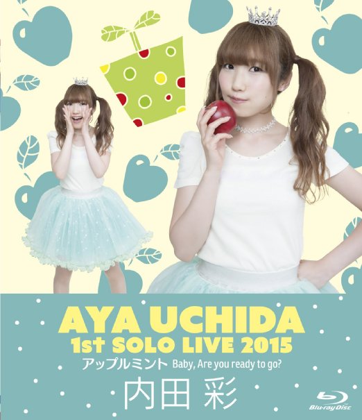 Animation - Uchida Aya 1st Solo Live Apple Mint Baby, Are you ready to go? - Japan Blu-ray Disc