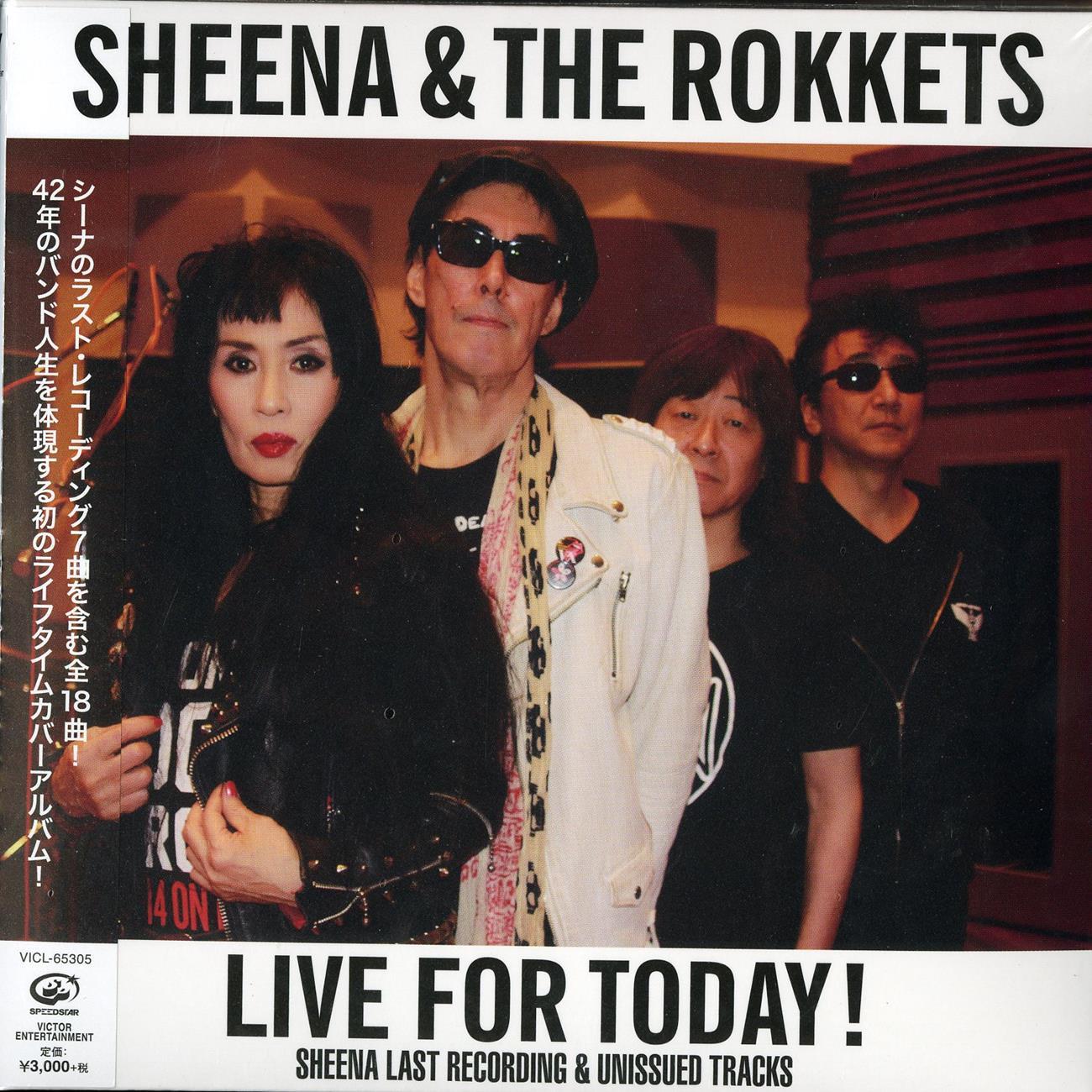 Sheena & The Rokkets - Live For Today!-Sheena Last Recording & Unissued Tracks- - Japan CD