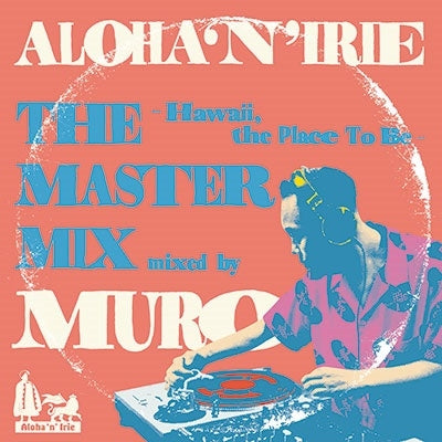 MURO - Alohan Ailey the Master Mix - Hawaii the Place to Be - Mixed by MURO - Japan Mini LP CD
