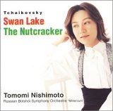 Nutcracker Sute,Swan Lake Suite:Nishimoto Tomomi/Russian Bolishoi.So‐Tchaikovsky (1840-1893) - Japan CD