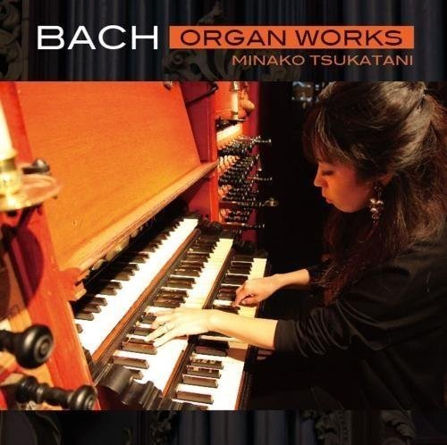 Tukatani Minako - Bach Organ Sakuhin Shuu - Japan SACD Hybrid