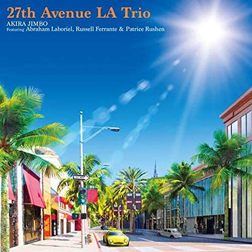 Akira Jimbo - 27Th Avenue La Trio Featuring Abraham Laboriel. Russell Ferrante & Patrice Rushen - Japan CD