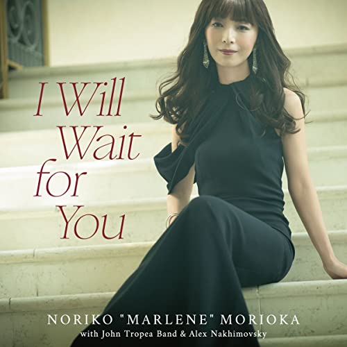 Noriko Marlene Morioka With John Tropea Band & Alex Nakhimovsky - I Will Wait For You - Japan CD