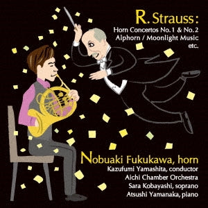 Nobuaki Fukukawa (Horn) - Richard Strauss Horn No Sekai (Title Subject To Change) - Japan CD