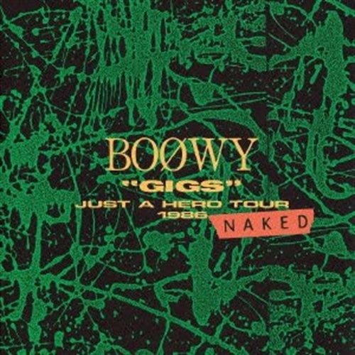 Boowy - Gigs Just A Hero Tour 1986 Naked - Japan Blu-spec CD2