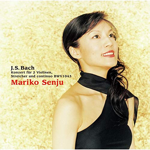 Mariko Senju - J.S.Bach: Violin Concertos - Japan UHQCD Limited Edition