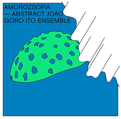 Goro Ito Ensemble - Amorozsofia Abstract Joao - - Japan CD