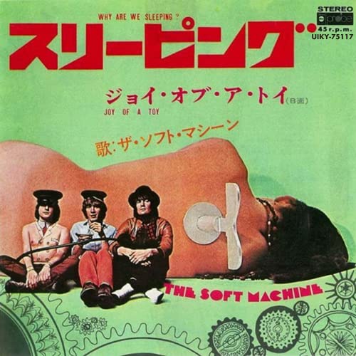The Soft Machine - Why Are We Sleeping? / Joy Of A Toy - Japan 7” Vinyl Record