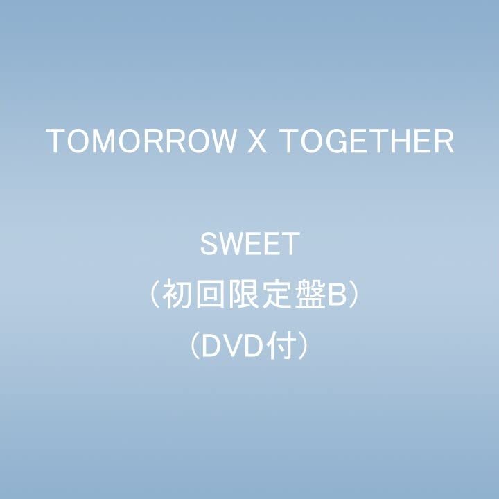 Tomorrow X Together - SWEET <Limited First Edition B> - Japan CD+DVD