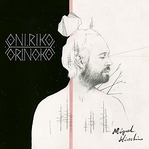 Miguel Hiroshi - Oniriko Orinoko - Japan CD