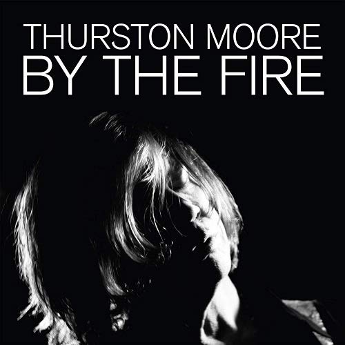 Thurston Moore - By The Fire - Import CD