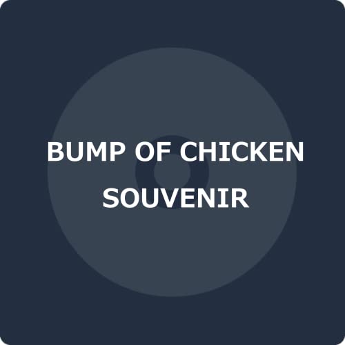 Bump Of Chicken - SOUVENIR - Japan CD single