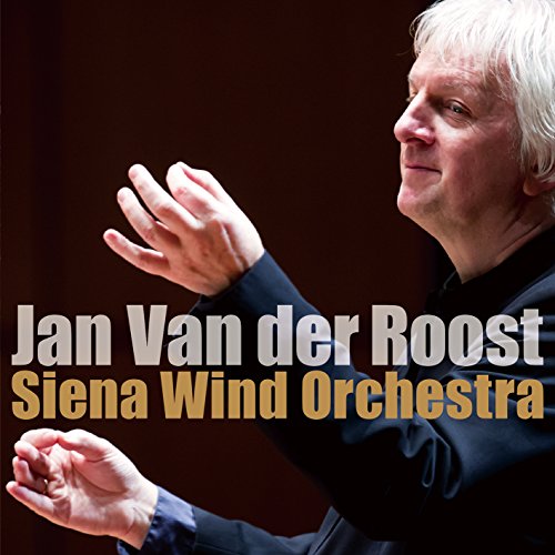 Siena Wind Orchestra - Wind Music Of Jan Van Der Roost - Japan CD