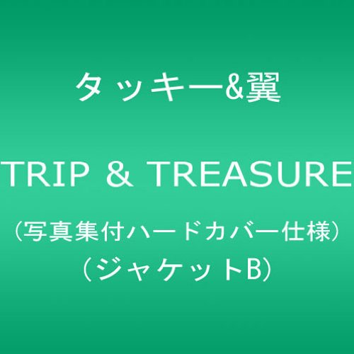 Tackey & Tsubasa - Trip & Treasure - Japan CD+Book Limited Edition