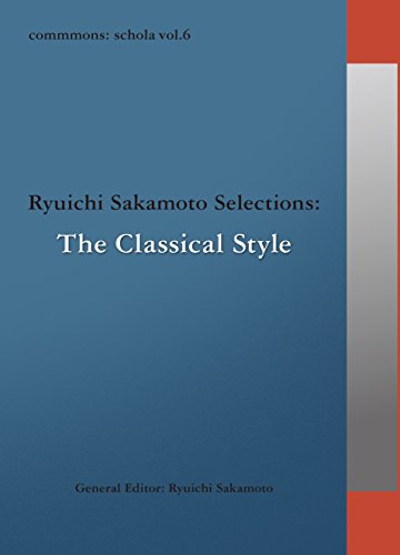 Various Artists - COMMMONS: SCHOLA VOL.6 RYUICHI SAKAMOTO SELECTIONS: THE CLASSICAL STYLE - Japan CD