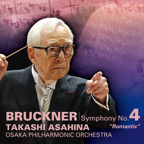 Takashi Asahina (conductor) / Osaka Philharmonic Orchestra - Bruckner: Symphony No.4 - Japan Blu-spec CD2