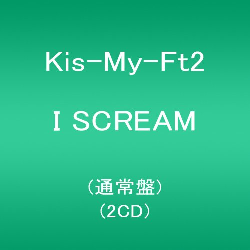 Kis-My-Ft2 - I Scream - Japan 2 CD Bonus Track