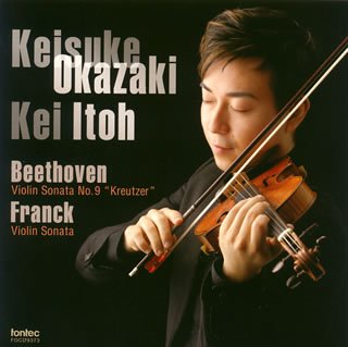 Beethoven Violin Sonata No.9, Franck Violin Sonata : Keisuke Okazaki(Vn)Kei Itoh(P)‐Beethoven (1770-1827) - Japan SACD Hybrid