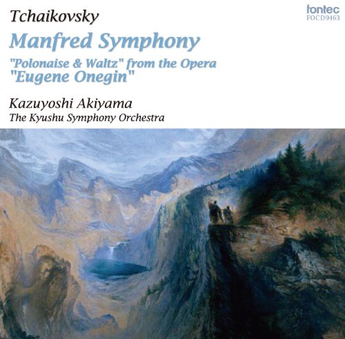 Manfred Symphony, Polonaise & Waltz from Eugene Onegin : Kazuyoshi Akiyama / Kyusyu Symphony Orchestra‐Tchaikovsky (1840-1893) - Japan CD