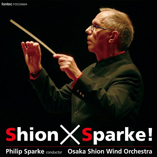 Shion X Sparke! : Sparke / Osaka Shion Wind Orchestra - Japan CD