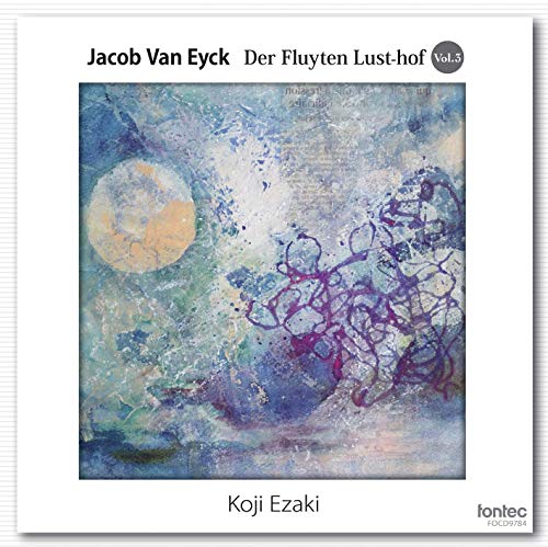 Koji Ezaki - Jacob Van Eyck: The Flute'S Garden Of Delight Vol.3 - Japan CD
